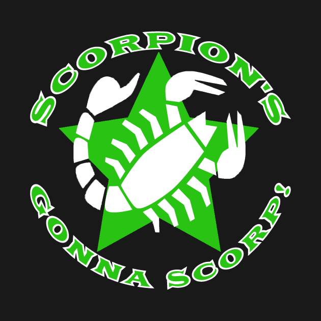 Discover Scorpion'S Gonna Scorp (reverse color) - Scorpio - T-Shirts