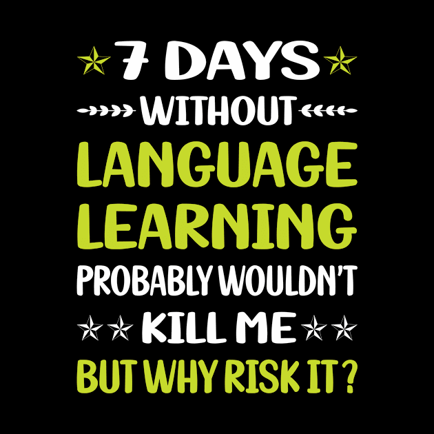 Funny 7 Days Without Language Learning by relativeshrimp