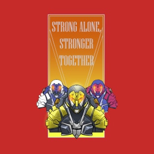 Strong alone, Stronger together T-Shirt
