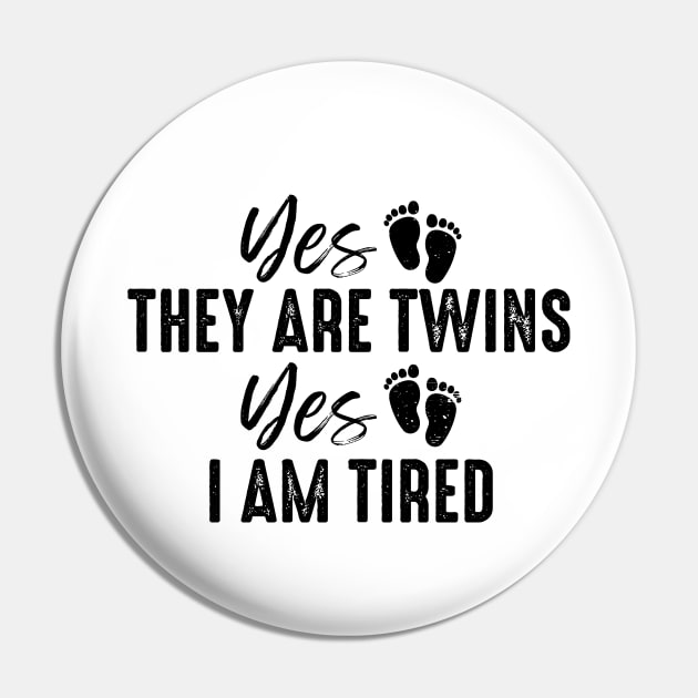 Yes They Are Twins Yes I Am Tired Funny Twins Mom Pin by Atelier Djeka