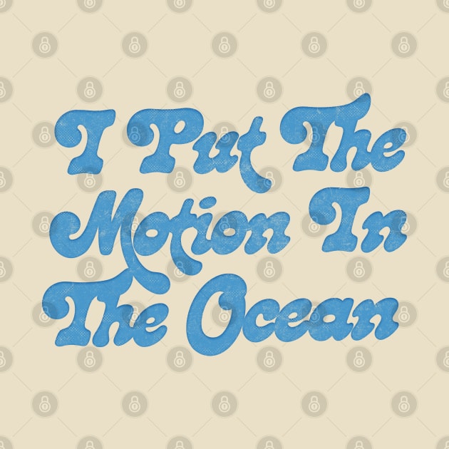 I Put The Motion In The Ocean by DankFutura