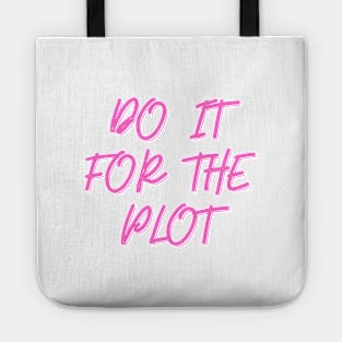 Do It For The Plot Tote
