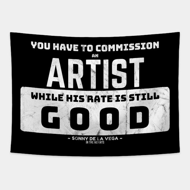 commission quote by sonny - in the heights - white design Tapestry by monoblocpotato