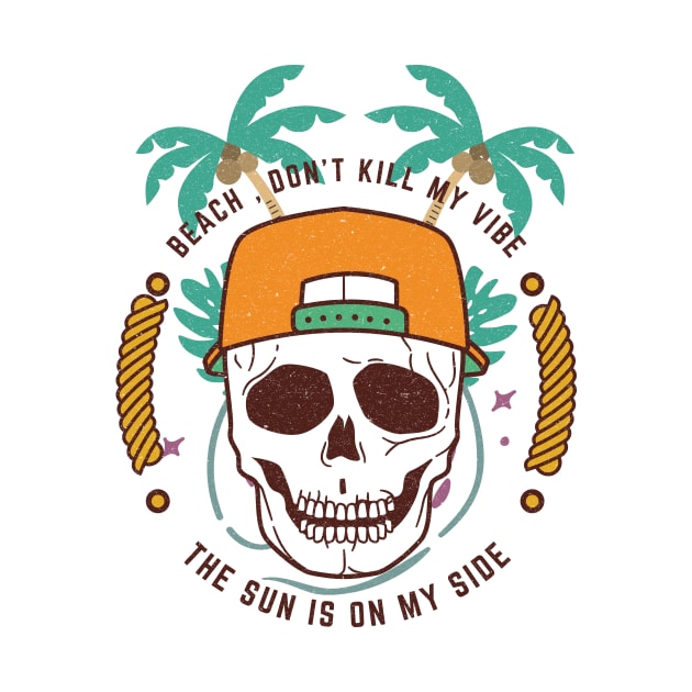 beach dont kill my vibe by Armagedon shop