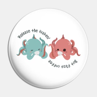 Release the Kraken! But first coffee Pin