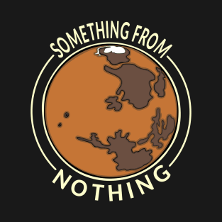 Something From Nothing: Mars T-Shirt