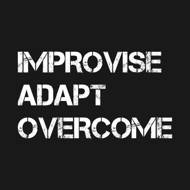 IMPROVISE ADAPTE OVERCOME by STRANGER