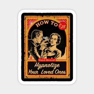 How To Hypnotize Your Loved Ones Hand Manual Magnet