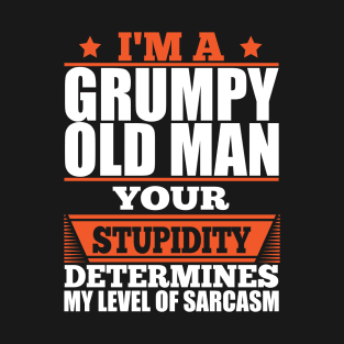 Grumpy Old Man Sarcasm T-Shirt