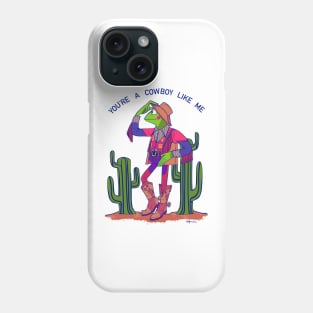 You’re a cowboy like me Kermit (Angelica’s version) (empty background version) Phone Case