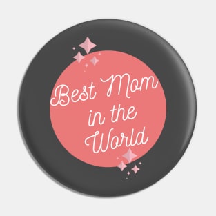 Best Mom in the World Design Pin