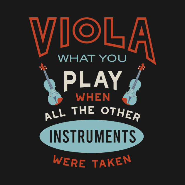 Funny Viola Saying for Viola Player by whyitsme