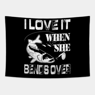 I Love It When She Bends Over - Funny Fishing Gift Tapestry