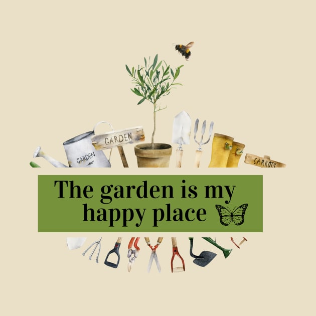 The garden is my happy place by Sunshine & Happiness