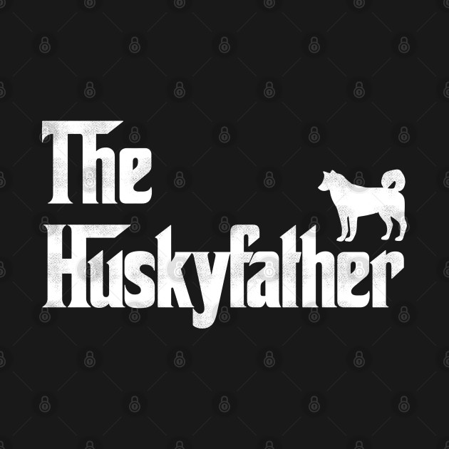 Discover The Huskyfather - Husky Dad - Husky Dad Gift - T-Shirt