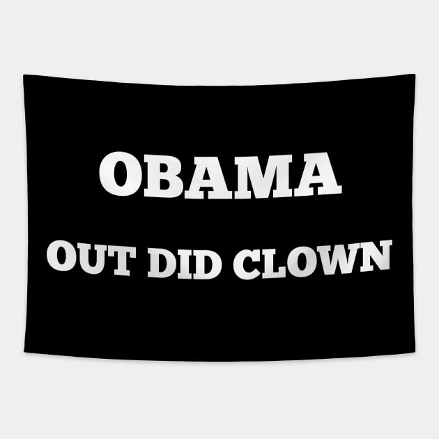 obama out did clown Tapestry by itacc