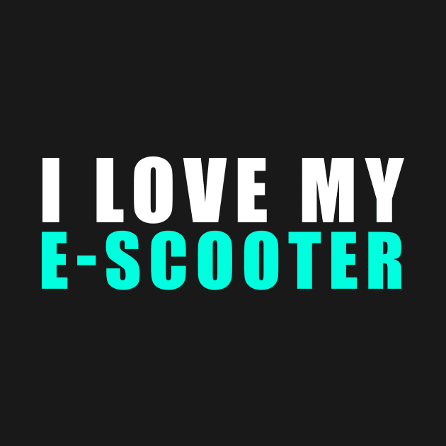 i love my e-scooter by SplashDesign