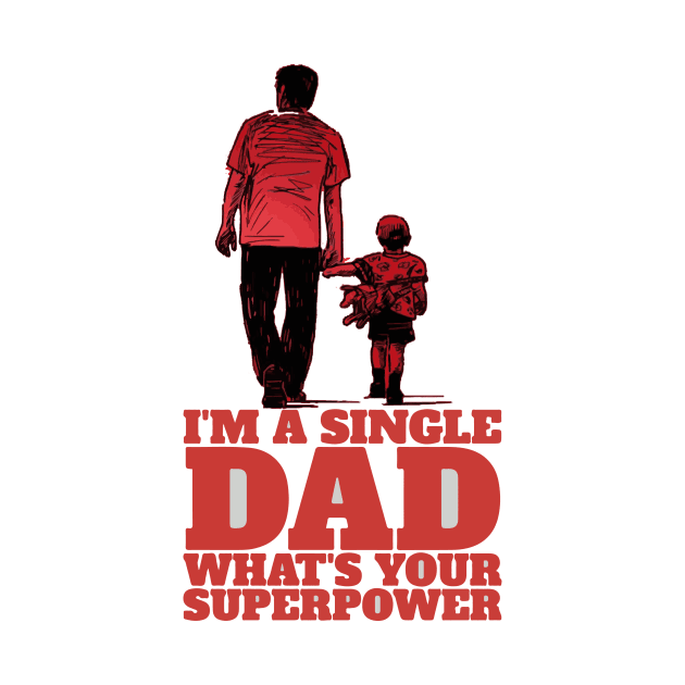 Single Dad! What's Your Superpower | Superhero Single Dad by Kibria1991