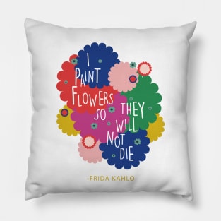 Colorful flowers Frida Kahlo saying quote Pillow