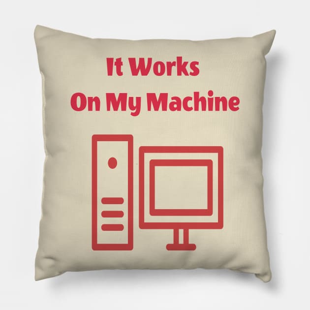 It works on my machine Pillow by ArtfulDesign