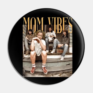 Mom Vibes Pin