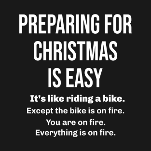 Preparing for Christmas is easy T-Shirt