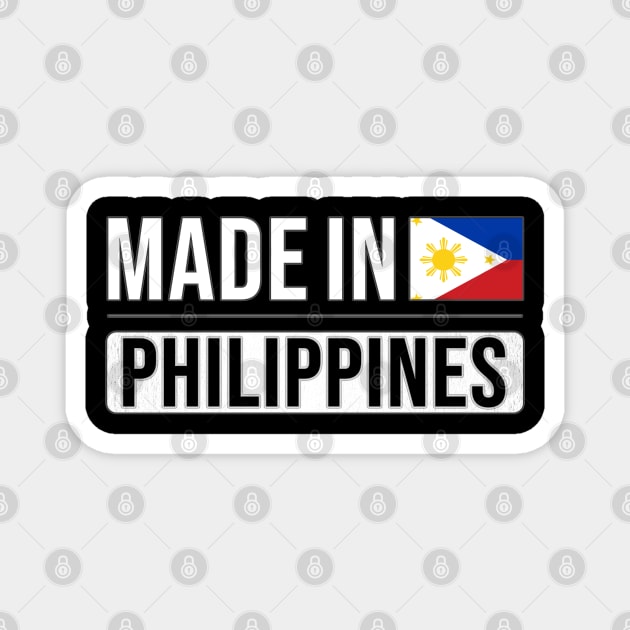 Made In Philippines - Gift for Filipino With Roots From Philippines Magnet by Country Flags