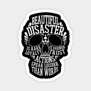 Beautiful Skull Disaster Loyalty Trust Actions Good Vibes Magnet