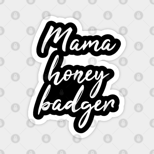 Mama Honey Badger Magnet by zap