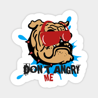 Don't angry me Magnet