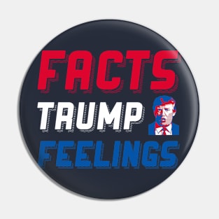 Facts trump feelings Pin