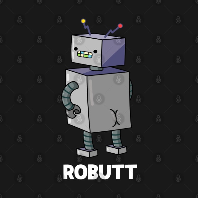 Robutt Funny Robot Pun by punnybone