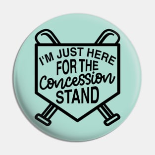 I'm Just Here For The Concession Stand Baseball Softball Cute Funny Pin