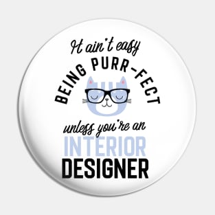 Interior Designer Cat Gifts for Cat Lovers - It ain't easy being Purr Fect Pin