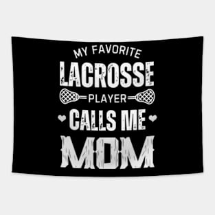 My Favorite Lacrosse Player Calls Me Mom Mother's Day Tapestry