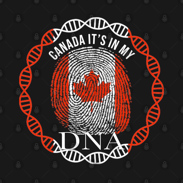 Canada Its In My DNA - Gift for Canadian From Canada by Country Flags