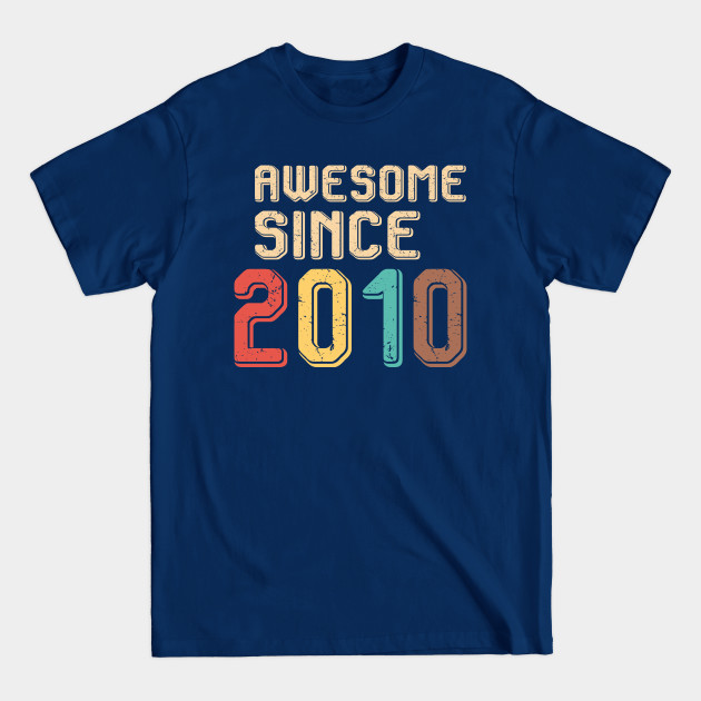 Disover Awesome Since 2010 - Awesome Since 2010 - T-Shirt