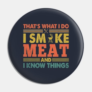 That's What I Do Smoke Meat And I Know Things Pin