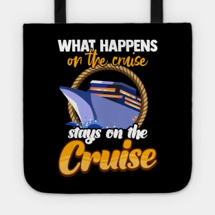 What Happens On The Cruise Stays On The Cruise Tote