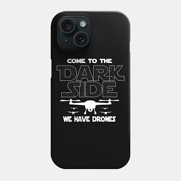 Drone Racer T-shirt - Come To The Dark Side T-shirt Phone Case by FatMosquito