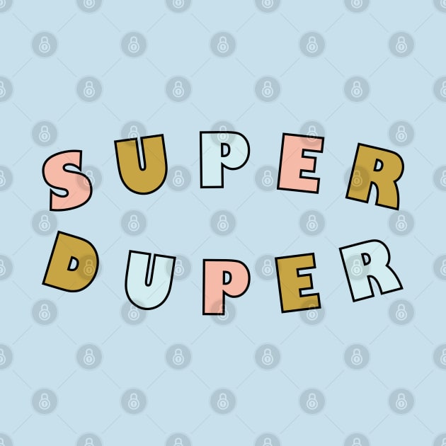 Super Duper by grafart