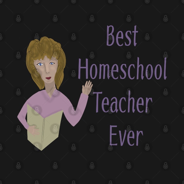 Best homeschool teacher ever by Antiope