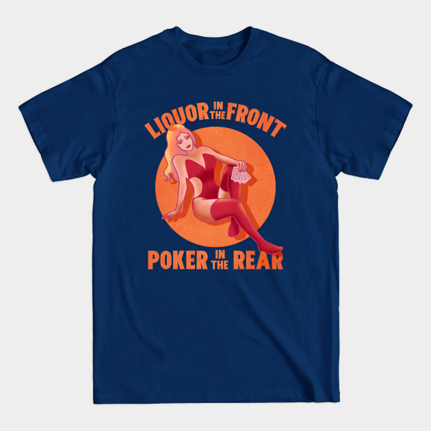 Disover Liquor in Front Poker in the Rear - Poker - T-Shirt