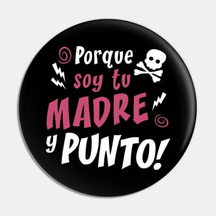 Porque soy tu madre Pin