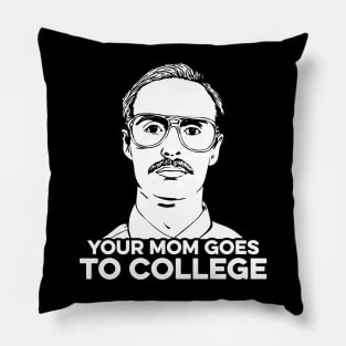 Your Mom Goes To College Pillow