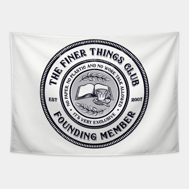 The Finer Things Club Tapestry by kg07_shirts