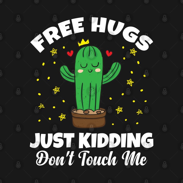 Free Hug Just Kidding Don't Touch Me Funny Cute Cactus Gift by Herotee