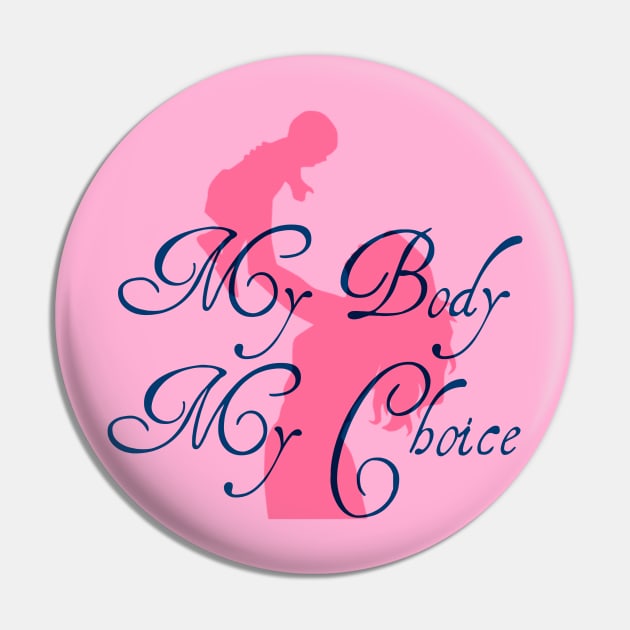 My Body My Choice Motherhood Pin by TheDaintyTaurus