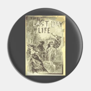 The Last Day of Life Vintage Poster Pin