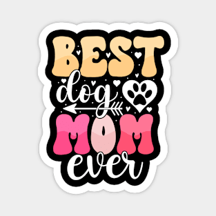 Mother's Day Best Dog Mom Ever Magnet